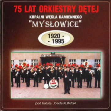 75 Lat Orkiestry Dętej Kopalni Węgla Kamiennego „Mysłowice”